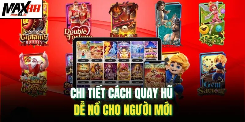 Chi tiết cách quay hũ dễ nổ cho người mới